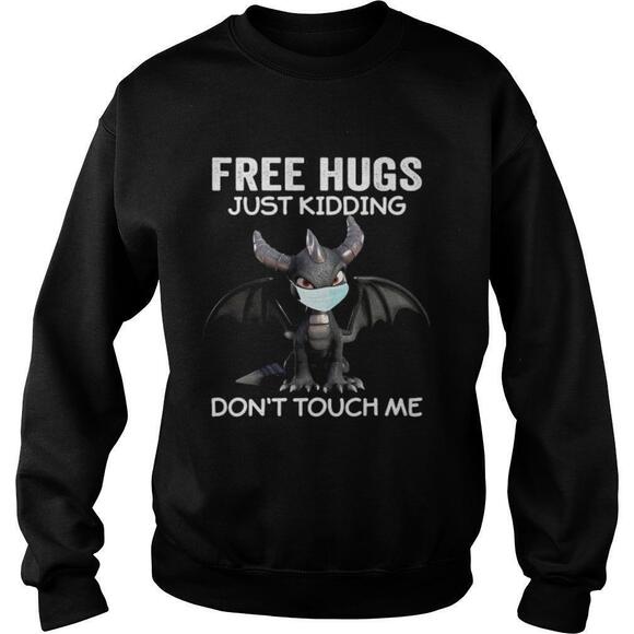 Tops - Dragon Mask Free Hugs Just Kidding Dont Touch Me Sweatshirt